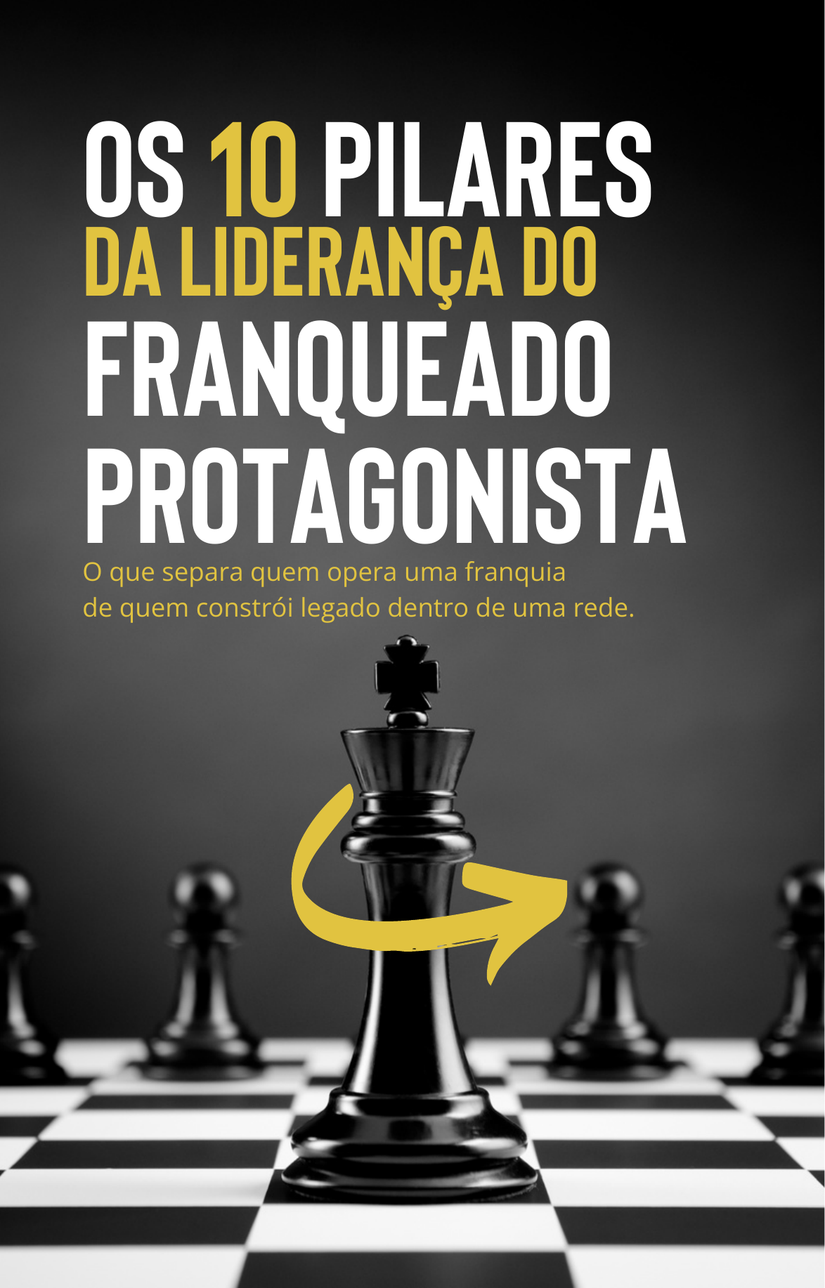 Capa do e-book Os 10 Pilares da Liderança do Franqueado Protagonista
